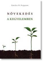 Sinclair Ferguson: Növekedés a kegyelemben