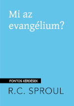 R.C.Sproul: Mi az evangélium?